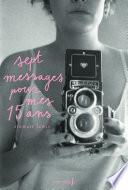 Sept messages pour mes quinze ans
