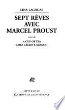Sept rêves avec Marcel Proust