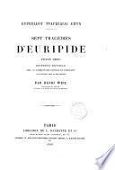 Sept tragedies d'Euripide texte grec recension nouvelle avec un commentaire critique et explicatif, une introduction et des notices par Henri Weil
