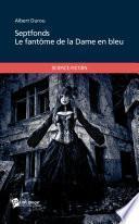 Septfonds - Le fantôme de la Dame en bleu