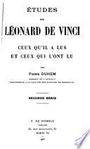 sér. IX. Léonard de Vinci et les deux infinis. X. Léonard de Vinci et la pluralité des mondes. XI. Nicolas de Cues et Léonard de Vinci. XII. Léonard de Vinci et les origines de la géologie
