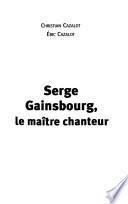 Serge Gainsbourg, le maître chanteur