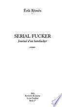 Serial fucker