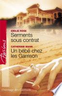 Serments sous contrat - Un bébé chez les Garrison (Harlequin Passions)