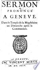 Sermon prononcé à Genève dans le temple de Magdeleine un dimanche aprés la communion