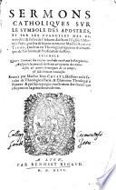 Sermons catholiques sur le symbole des apostres, et sur les Euangiles des dimanches & festes de l'Aduent, faicts en l'Eglise s. Merry a Paris, par ... Simon Vigor ... Reueuz par maistre Iean Cristi ..