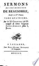 Sermons de feu Monsieur de Beausobre, divisés en 4. volumes. Tome premier [-quatrieme]