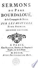 SERMONS DU PERE BOURDALOUË, De la Compagnie de JESUS. SUR LES MYSTERES.