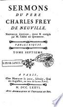 Sermons du Pere Charles Frey de Neuville ... Tome premier [-huitieme]