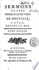 Sermons du père Pierre-Claude Frey de Neuville, l'aîné ...