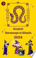 Serpent Horoscope et Rituels 2024