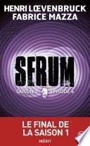 Serum - Saison 01, épisode 06