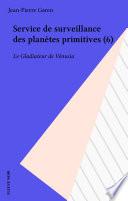 Service de surveillance des planètes primitives (6)