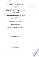 Sessões do Tribunal na querela do Duque de Saldanha contra o editor do “periodico dos pobres no Porto” (J. G. d'Almeida Pinto). Historia d'este processo, etc