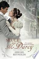 Seule avec Mr Darcy: Une variation d'Orgueil et Préjugés