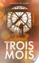 Seulement trois mois