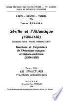 Séville et l'Atlantique, 1504-1650: Structures et conjuncture de l'Atlantique espagnol et hispano-américain (1504-1650): 1. Les structures: structures géographiques. 2. La conjuncture (1504-1650) 2 v