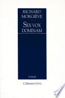 Sex vox dominam