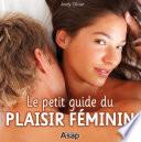 Sexe : Le petit guide du plaisir féminin