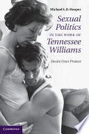 Sexual Politics in the Work of Tennessee Williams
