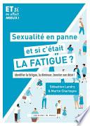 Sexualité en panne, et si c’était la fatigue ?