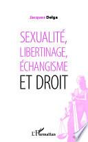Sexualité, libertinage, échangisme et droit