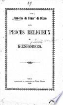 “Fiancées de l'Âme” de Dixon et le procès religieux de Koenigsberg. [Being a résumé of a work by C. de K. entitled: “Explications tirées des pièces du procès de religion soutenu à Koenigsberg,” etc.]