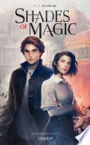 Shades of Magic - tome 1