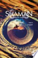 Shaman, L'Aventure mongole : Tome 3, L'Appel