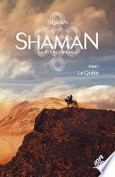 Shaman, La trilogie : Tome I, La Quête