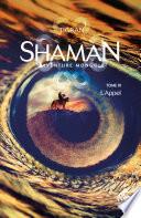 Shaman, La trilogie : Tome III, L'Appel