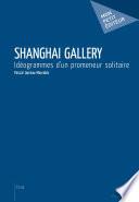 Shanghai Gallery - Idéogrammes d'un promeneur solitaire
