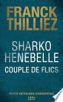 Sharko / Henebelle, Couple de flics - Petite anthologie biographique