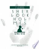 Sherlock Holmes, une vie