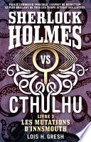 Sherlock vs Cthulhu 3 - Les mutations d'Innsmouth