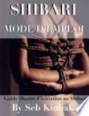 Shibari, Mode D'emploi