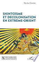 Shintoïsme et décolonisation en Extrême-Orient