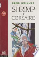 Shrimp le corsaire