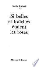 Si belles et fraîches étaient les roses