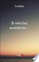Si hier était aujourd'hui…