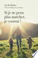 Si je ne peux plus marcher, je courrai !