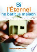 Si l'Eternel ne bâtit la maison