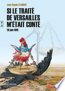 Si le traité de Versailles m'était conté