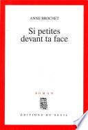 Si petites devant ta face