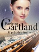 Si près des étoiles