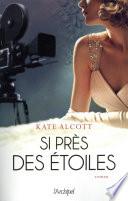 Si près des étoiles