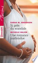 Si près du scandale - Une romance inattendue