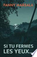 Si tu fermes les yeux...