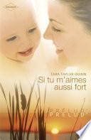 Si tu m'aimes aussi fort (Harlequin Prélud')