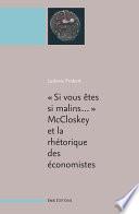 « Si vous êtes si malins... ». McCloskey et la rhétorique des sciences économiques